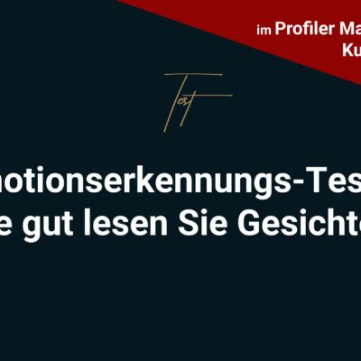 Emotionserkennungs-Test---Wie-gut-lesen-Sie-Gesichter- profiler werden profacos partner profilerausbildungen seminare keynote onlineschulung menschen lesen online kurse