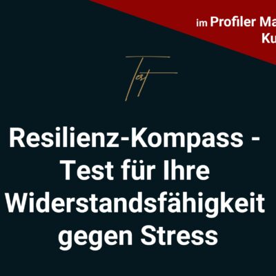 Resilienz-Kompass---Test-für-Ihre-Widerstandsfähigkeit-gegen-Stress profiler werden profacos partner profilerausbildungen seminare keynote onlineschulung menschen lesen online kurse