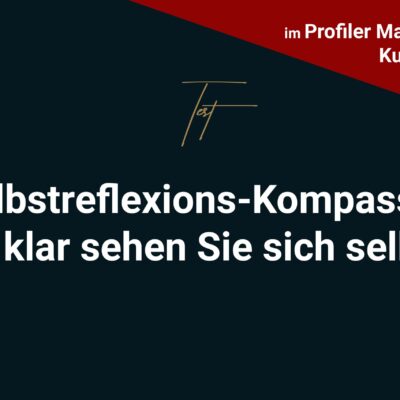 Selbstreflexions-Kompass---Wie-klar-sehen-Sie-sich-selbst- profiler werden profacos partner profilerausbildungen seminare keynote onlineschulung menschen lesen online kurse