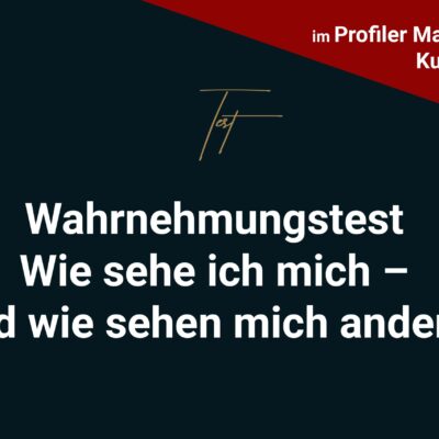 Wahrnehmungstest---Wie-sehe-ich-mich-–-und-wie-sehen-mich-andere- profiler werden profacos partner profilerausbildungen seminare keynote onlineschulung menschen lesen online kurse