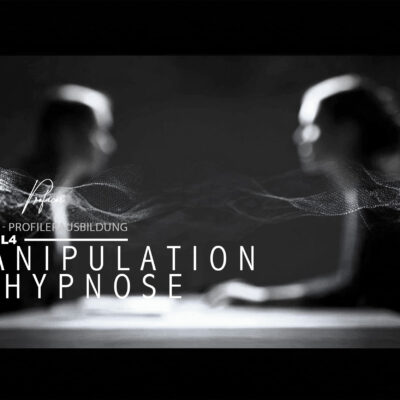 Modul 4 – Manipulation & Hypnose